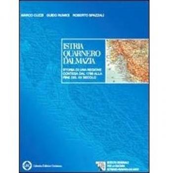 Istria-Quarnero-Dalmazia. Storia di una regione contesa dal 1976 alla fine del XX secolo