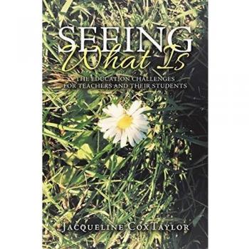 Seeing What Is: The Education Challenges for Teachers and Their Students