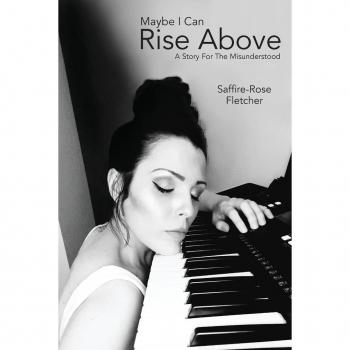 Fletcher, Saffire-Rose: Maybe I Can Rise Above