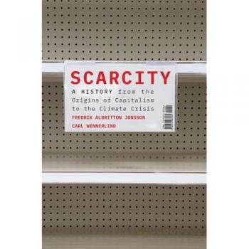 Scarcity : A History from the Origins of Capitalism to the Climate Crisis