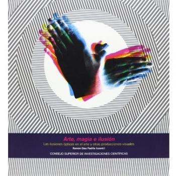 Arte, magia e ilusión: las ilusiones ópticas en el arte y otras producciones visuales.