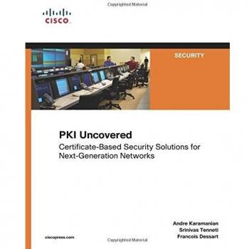 PKI Uncovered: Certificate-Based Security Solutions for Next-Generation Networks: CertificateBased Security