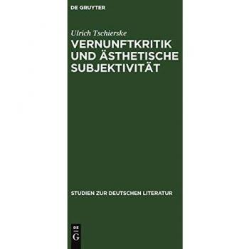 Vernunftkritik Und asthetische Subjektivitat,  Studien Zur Deutschen Literatur