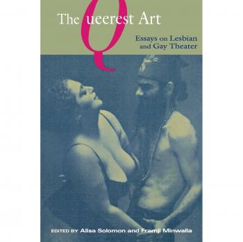 The Queerest Art: Essays on Lesbian and Gay Theater: 48