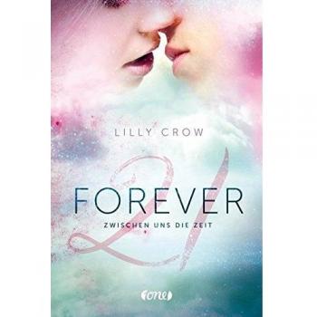 Lilly Crow Forever 21: Zwischen Uns Die Zeit