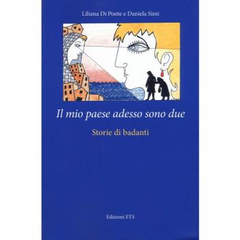 Il mio paese adesso sono due. Storie di badanti