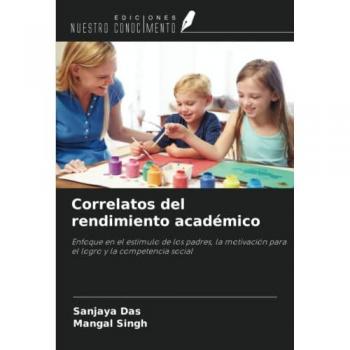 Correlatos del rendimiento académico: Enfoque en el estímulo de los padres, la motivación para el logro y la competencia social