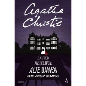 Christie, Agatha: Lauter reizende alte Damen