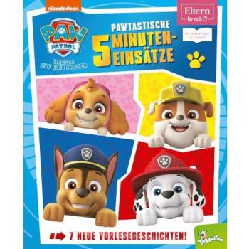 PAW Patrol: Pawtastische 5-Minuten-Einsätze (ELTERN-Vorlesebuch): 7 neue Einsätze der PAW Patrol mit Eltern-Vorlesetipps (ab 3 Jahren)