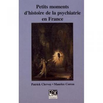 Petits moments d'histoire de la psychiatrie en France