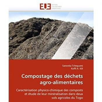 Compostage des déchets agro-alimentaires: Caractérisation physico-chimique des composts et étude de leur minéralisation dans deux sols agricoles du Togo
