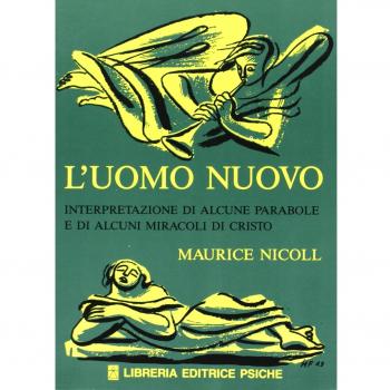 L' uomo nuovo. Interpretazione di alcune parabole e di alcuni miracoli di Cristo Maurice Nicoll