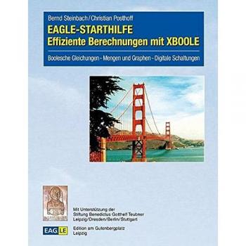 EAGLE-STARTHILFE Effiziente Berechnungen mit XBOOLE: Boolesche Gleichungen
