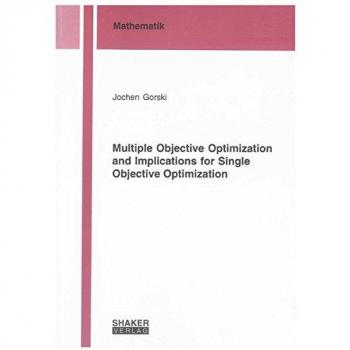 Multiple Objective Optimization and Implications for Single Objective Optimization