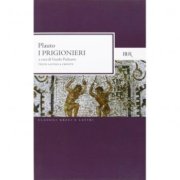 I prigionieri. Testo latino a fronte von T. Maccio Plauto