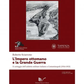 L'impero ottomano e la grande guerra. Il carteggio dell'addetto militare italiano a Costantinopoli