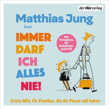 Immer darf ich alles nie!