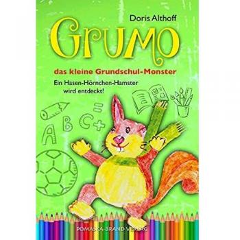 Grumo, das kleine Grundschulmonster: Ein Hasen-Hörnchen-Hamster wird entdeckt!
