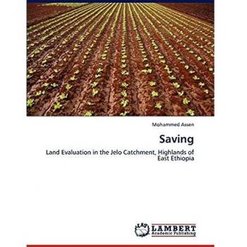 Saving: Land Evaluation in the Jelo Catchment, Highlands of East Ethiopia