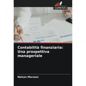 Macwan, Nelson: Contabilità finanziaria: Una prospettiva manageriale