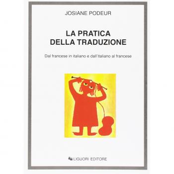La pratica della traduzione. Dal francese in italiano e dall'italiano in francese