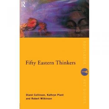 Diane Collinson Fifty Eastern Thinkers (Routledge Key Guides)