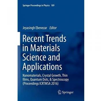Recent Trends in Materials Science and Applications: Nanomaterials, Crystal Growth, Thin films, Quantum Dots, & Spectroscopy