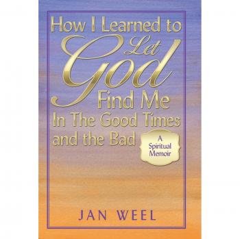 How I Learned to Let God Find Me in the Good Times and the Bad