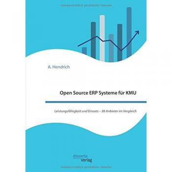 Open Source ERP Systeme für KMU. Leistungsfähigkeit und Einsatz – 38 Anbieter im Vergleich