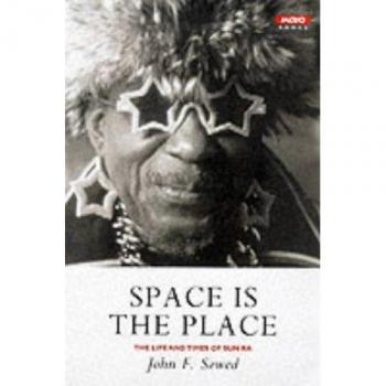 Space is the Place: The Lives and Times of Sun Ra