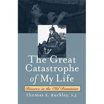 Great Catastrophe of My Life: Divorce in the Old Dominion (Studies in Legal History)