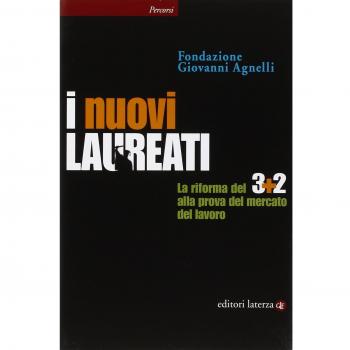 I nuovi laureati. La riforma del 3+2 alla prova del mercato del lavoro