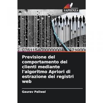Paliwal, Gaurav: Previsione del comportamento dei clienti mediante l'algoritmo Apriori di estrazione dei registri web