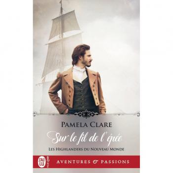 Les Highlanders du Nouveau Monde, Tome 1 : Sur le fil de l'épée