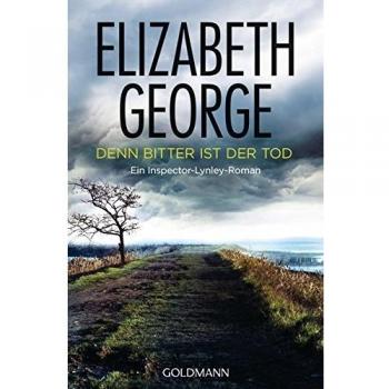 Elizabeth George Denn Bitter Ist Der Tod: Ein Inspector-Lynley-Roman