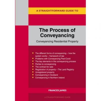 A Straightforward Guide To The Process Of Conveyancing: Revised Edition