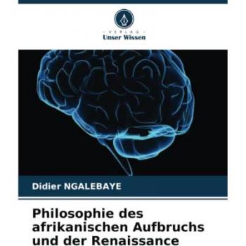 Ngalebaye, Didier: Philosophie des afrikanischen Aufbruchs und der Renaissance