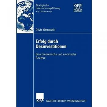 Erfolg durch Desinvestitionen: Eine theoretische und empirische Analyse