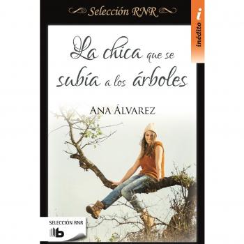 LA CHICA QUE SE SUBÍA A LOS ÁRBOLES (SELECCIÓN RNR)