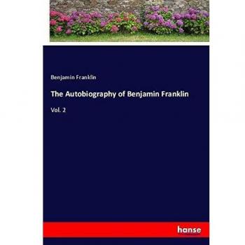 The Autobiography of Benjamin Franklin