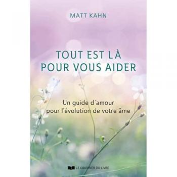 Matt Kahn Tout Est Là Pour Vous Aider