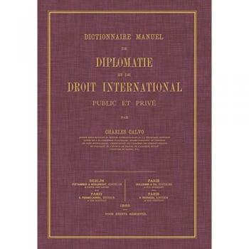 Dictionnaire Manuel de Diplomatie et Droit International von Charles Calvo