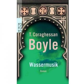 Wassermusik | Tom Coraghessan Boyle | Buch