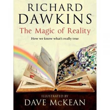 Magic of Reality: How We Know What's Really True