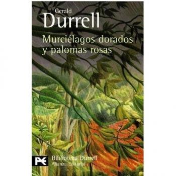 Murcielagos dorados y palomas rosas/ Gold Bats and Pink doves, El  Libro De Bolsillo-bibliotecas De Autor-biblioteca Durrell