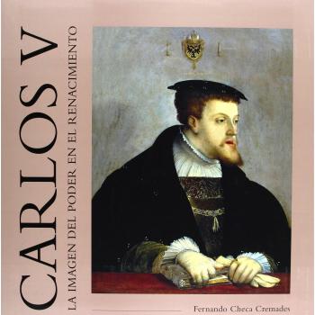 Carlos v: la imagen del poder en el renacimiento (Tapa dura).