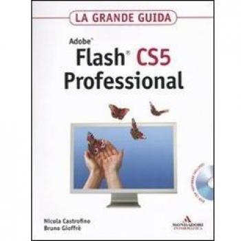 Adobe Flash CS5 professional. La grande guida. Con DVD-ROM