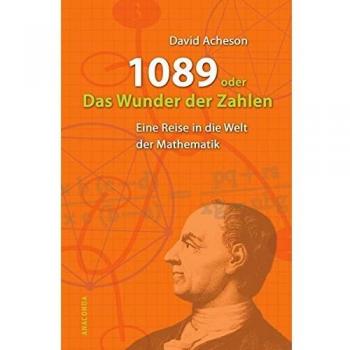 1089 oder das Wunder der Zahlen Eine Reise in die Welt der Mathematik Acheson
