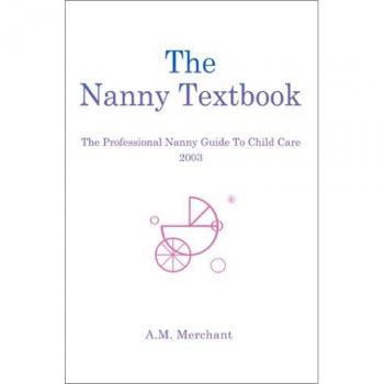 The Nanny Textbook: The Professional Nanny Guide To Child Care 2003