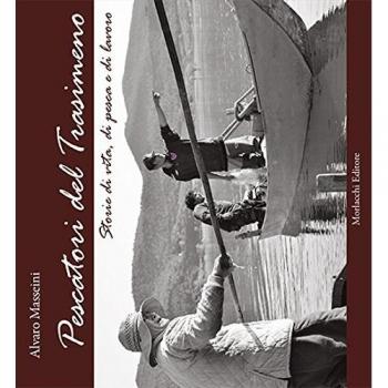 Pescatori del Trasimeno. Storie di vita, di pesca e di lavoro. Con DVD